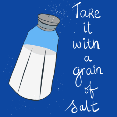 An illustration of a salt shaker with the text "Take it with a grain of salt"